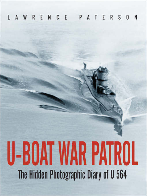 Title details for U-Boat War Patrol by Lawrence Paterson - Available